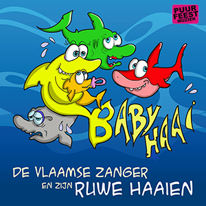 De Vlaamse Zanger en zijn Ruwe Haaien - Baby Haai