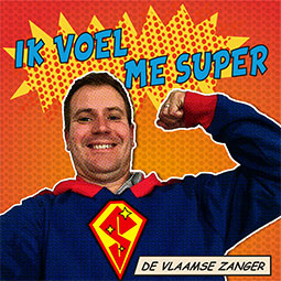 De Vlaamse Zanger - Ik Voel Me Super